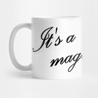 Its a magical day Mug